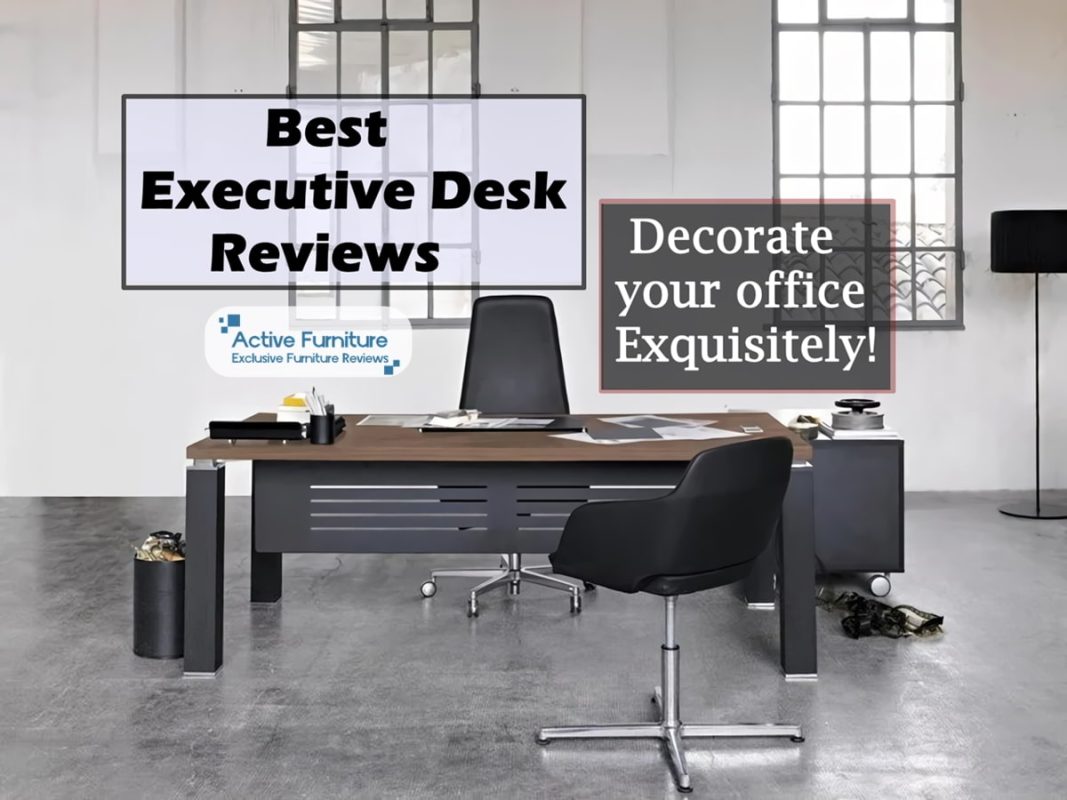 Best Executive Desk Reviews