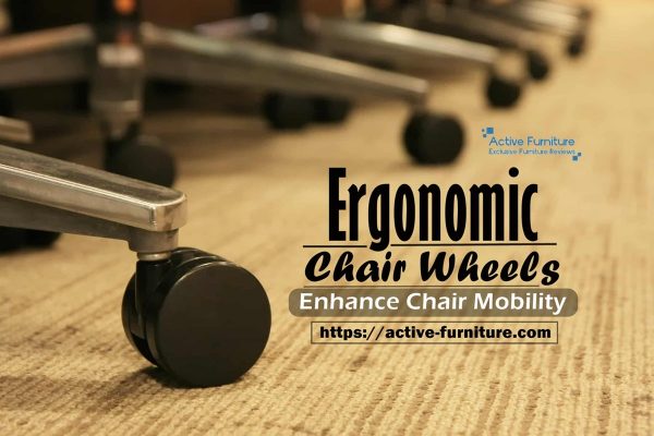 Ergonomic chair wheels